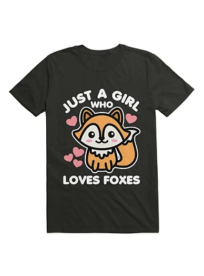 Just a Girl Who Really Loves Foxes T-Shirt