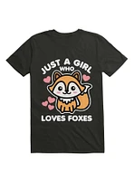 Just a Girl Who Really Loves Foxes T-Shirt