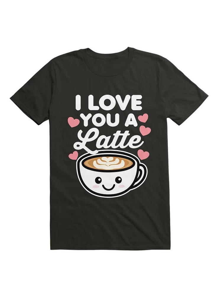 I Love You A Latte T-Shirt