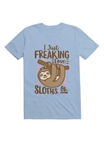 I Just Freaking Love Sloths Ok T-Shirt