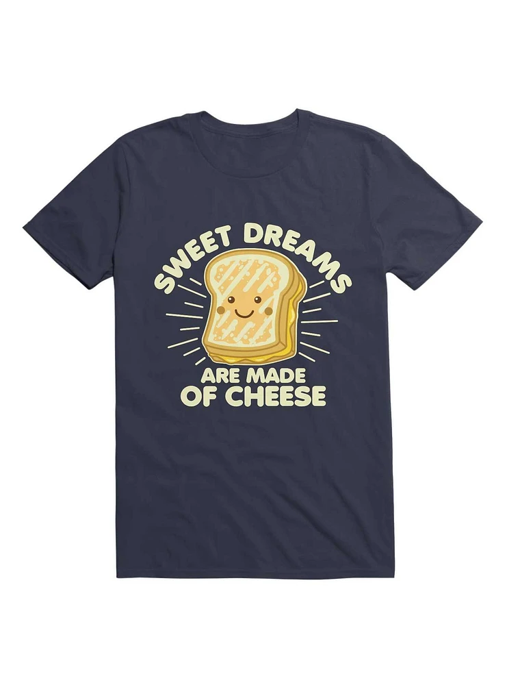 Sweet Dreams Are Made Of Cheese T-Shirt