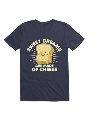 Sweet Dreams Are Made Of Cheese T-Shirt