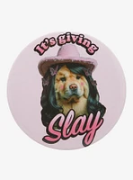 Dog Giving Slay 3 Inch Button