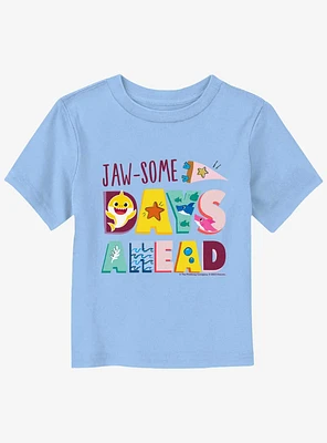 Baby Shark Jawsome Days Ahead Toddler T-Shirt