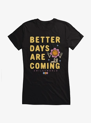 SmileyWorld Better Days Are Coming Girls T-Shirt