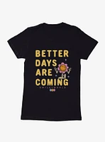 SmileyWorld Better Days Are Coming Womens T-Shirt