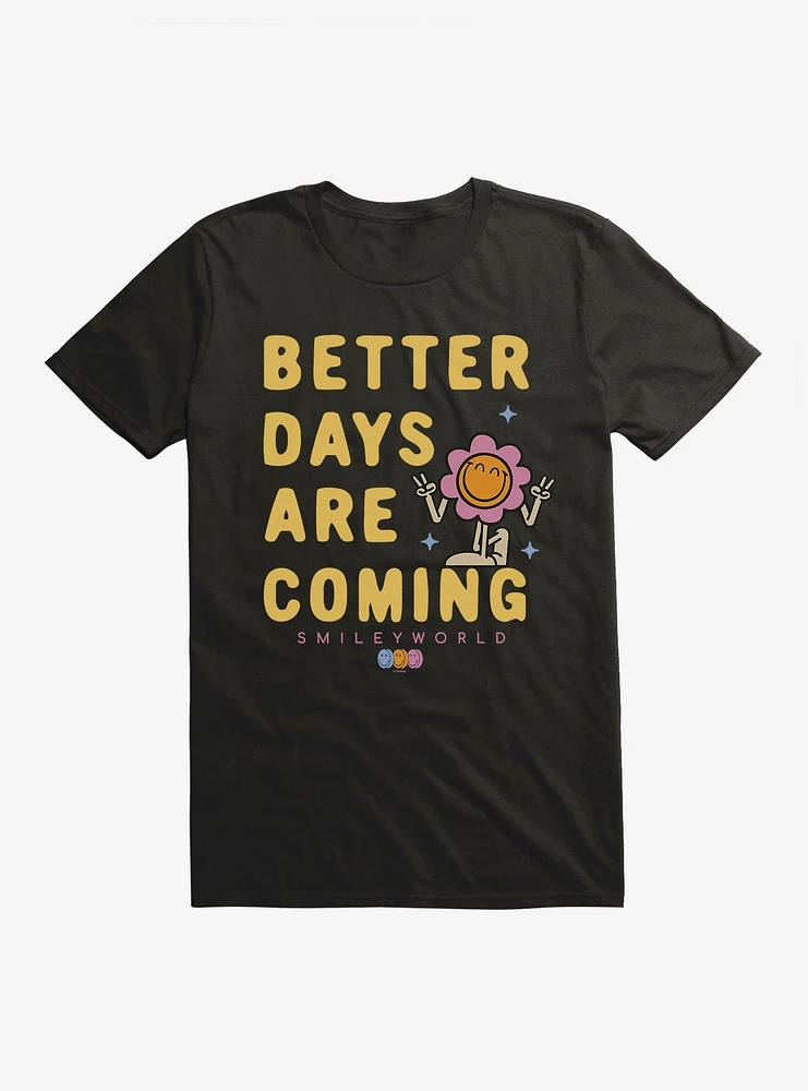 SmileyWorld Better Days Are Coming T-Shirt