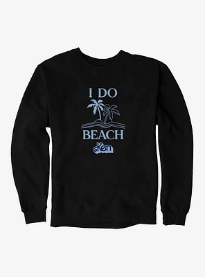 Barbie Movie Ken I Do Beach Sweatshirt