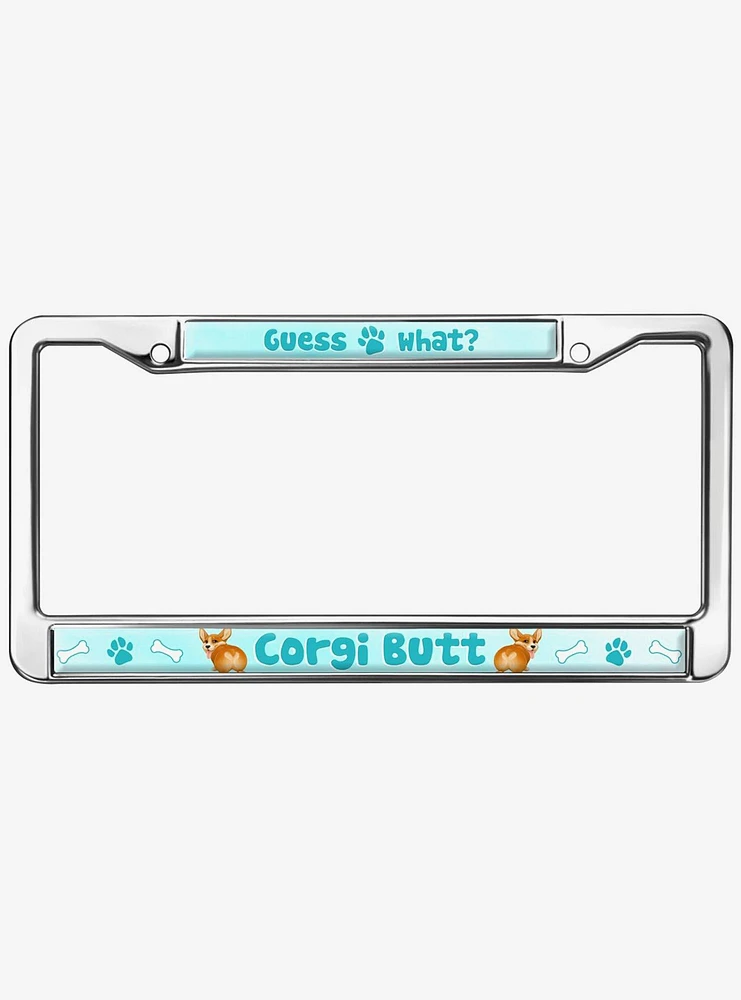 Guess What Corgi Butt Metal License Plate Frame