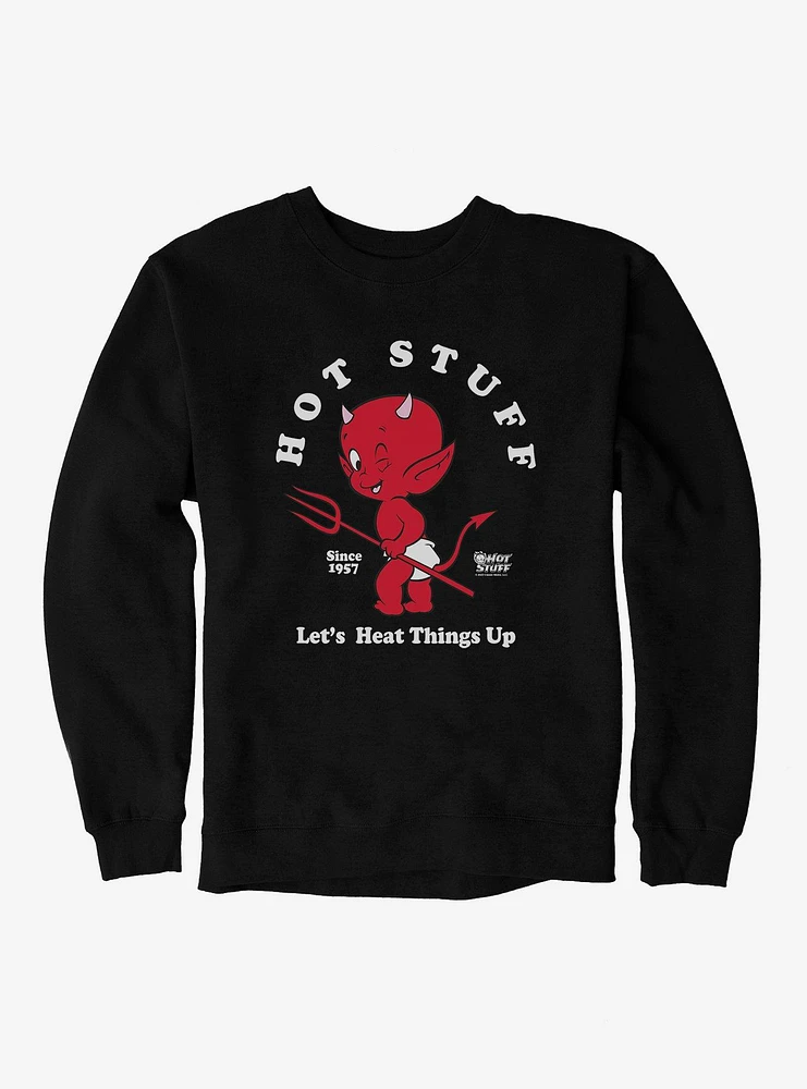 Hot Stuff Let's Heat Things Up Sweatshirt