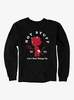 Hot Stuff Let's Heat Things Up Sweatshirt