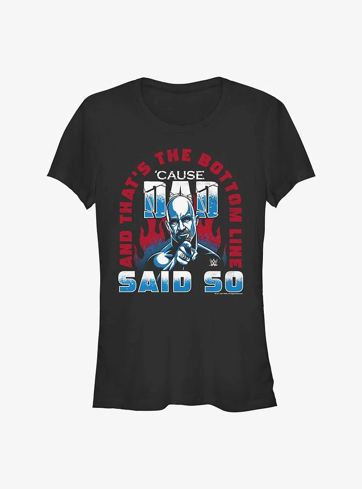 WWE Stone Cold Dad Said So Girls T-Shirt