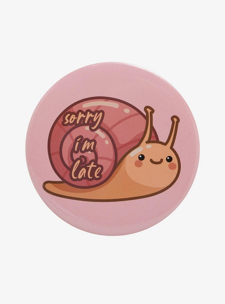 Sorry I'm Late Snail 3 Inch Button