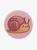 Sorry I'm Late Snail 3 Inch Button