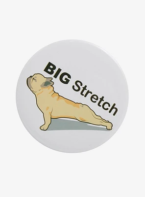 Big Stretch Dog 3 Inch Button