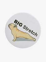 Big Stretch Dog 3 Inch Button