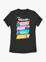 Golden Girls Mom Is Girl Womens T-Shirt