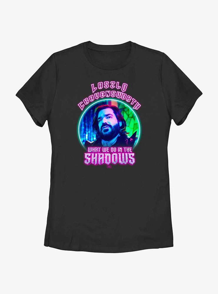 What We Do The Shadows Neon Laszlo Lockup Womens T-Shirt