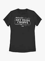 Alien Get To Da Choppa Womens T-Shirt