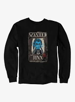 Arcane Jinx Wanted Poster Sweatshirt