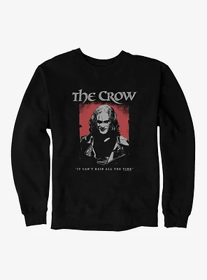 The Crow Can't Rain All Time Sweatshirt