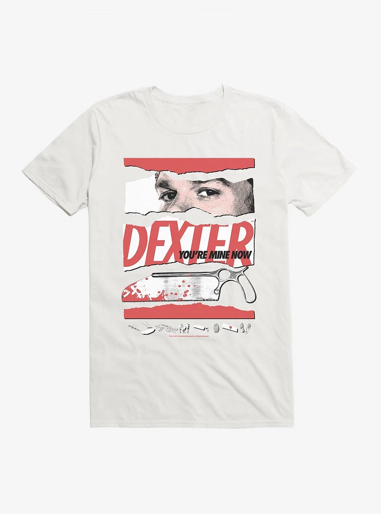 Dexter You're Mine Now T-Shirt