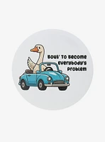 Goose Everybody's Problem 3 Inch Button