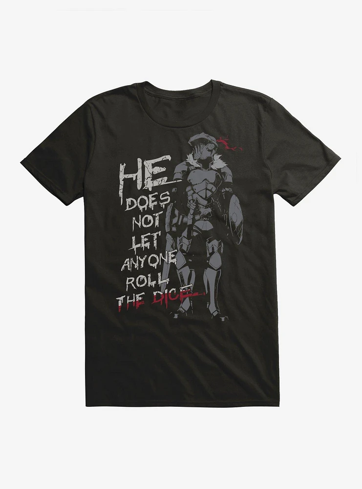 Goblin Slayer He Does Not Let Anyone Roll The Dice T-Shirt