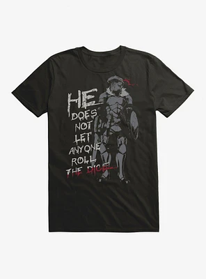 Goblin Slayer He Does Not Let Anyone Roll The Dice T-Shirt