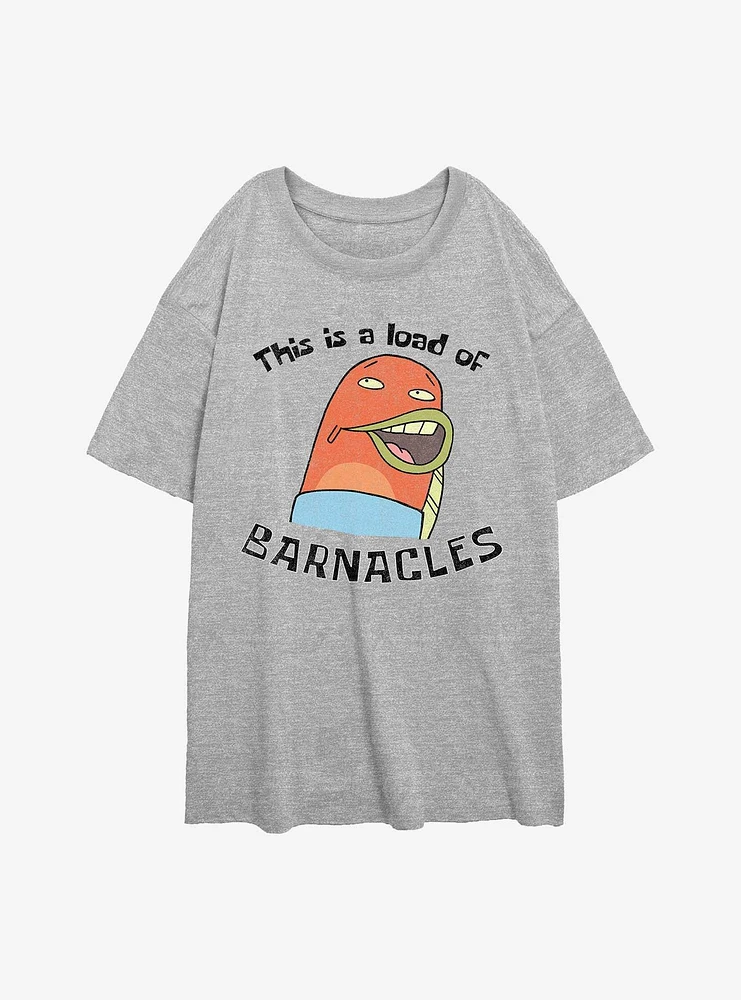 Spongebob Squarepants This Is A Load Of Barnacles Girls Oversized T-Shirt