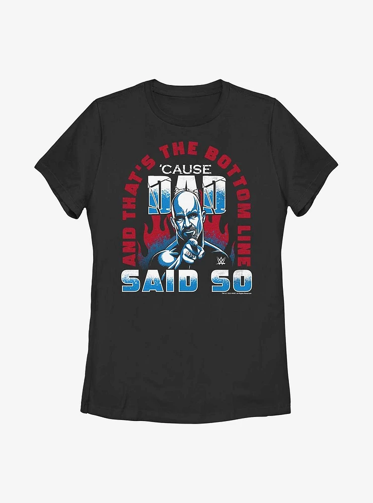 WWE Stone Cold Dad Said So Womens T-Shirt