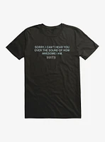 Suits Sorry Can't Hear You T-Shirt