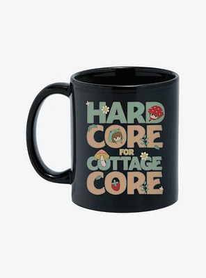 Hardcore For Cottage Core 11oz Mug