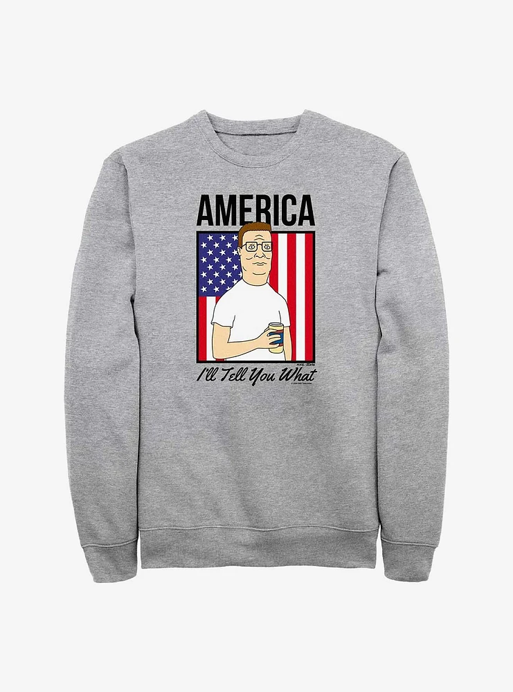 King of the Hill America I'll Tell Ya Sweatshirt