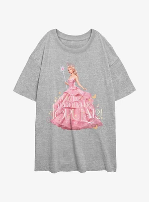 Wicked Glinda Gonna Be Popular Girls Oversized T-Shirt