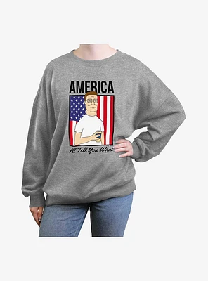 King of the Hill America I'll Tell Ya Girls Oversized Sweatshirt