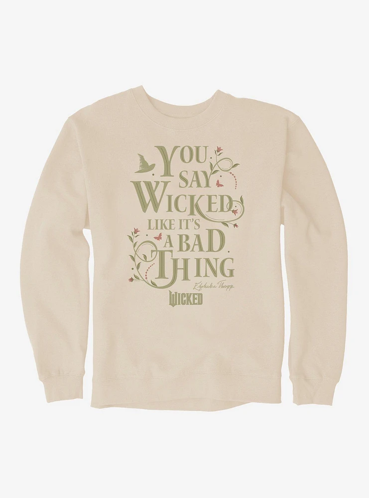 Wicked Elphaba Like It's A Bad Thing Sweatshirt