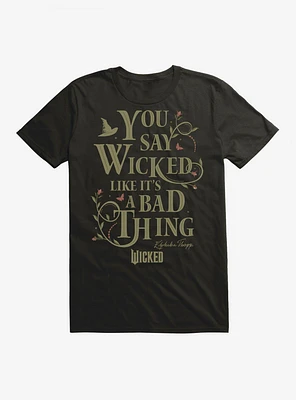 Wicked Like It's A Bad Thing T-Shirt