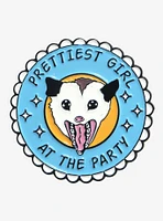 Prettiest Girl At The Party Possum Enamel Pin