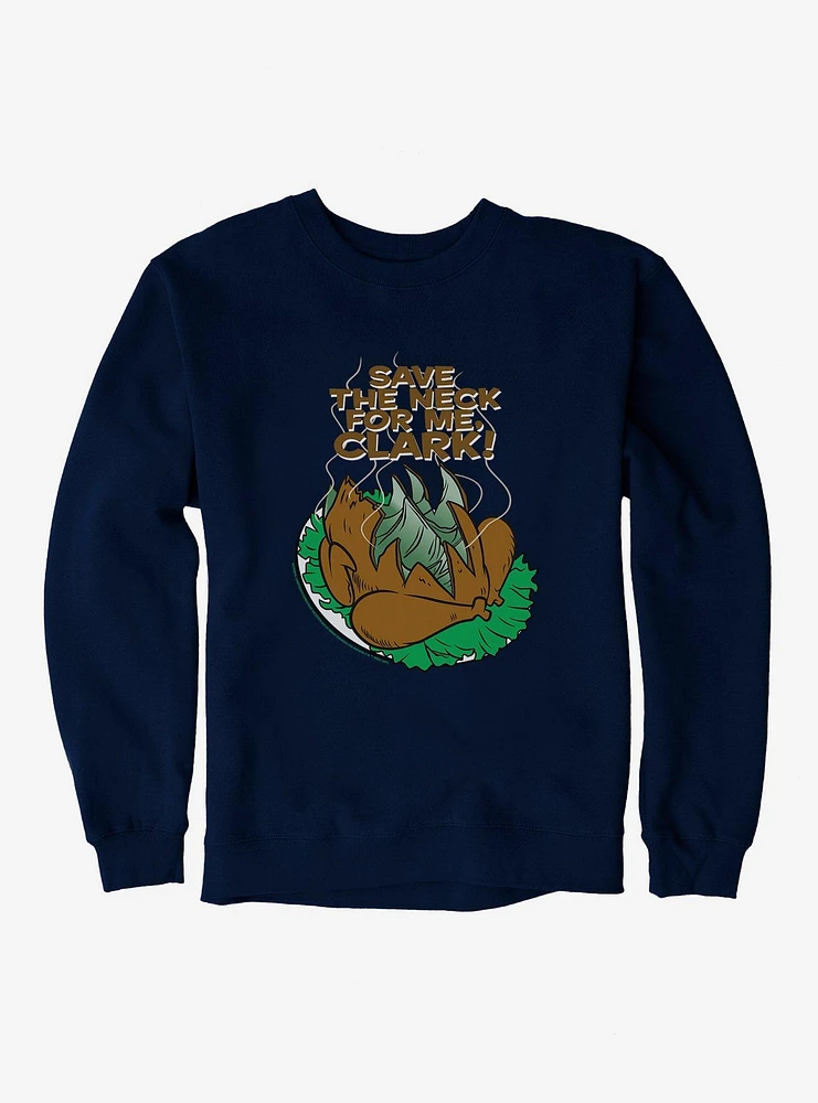 National Lampoon's Christmas Vacation Save The Neck For Me Sweatshirt