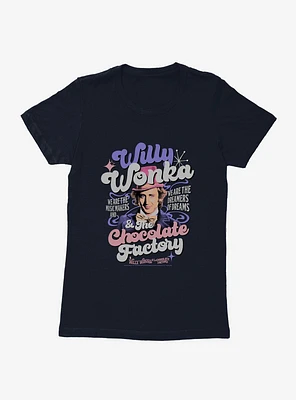 Willy Wonka And The Chocolate Factory We Are Dreamers Of Dreams Womens T-Shirt