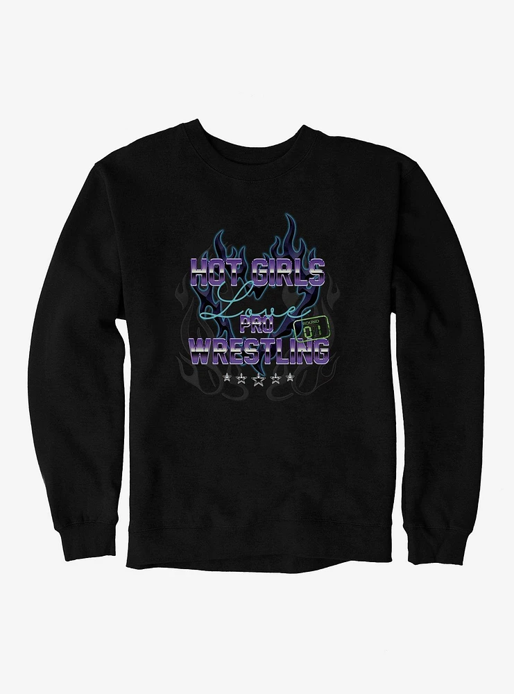 Hot Girls Love Pro Wrestling Sweatshirt