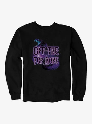 Off The Top Rope Sweatshirt