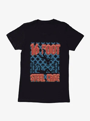 16-Foot Steel Cage Wrestling Womens T-Shirt