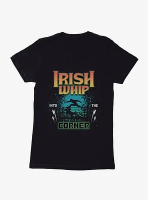Irish Whip Wrestling Womens T-Shirt