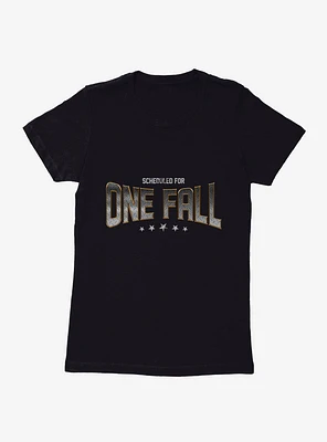 Scheduled For One Fall Womens T-Shirt