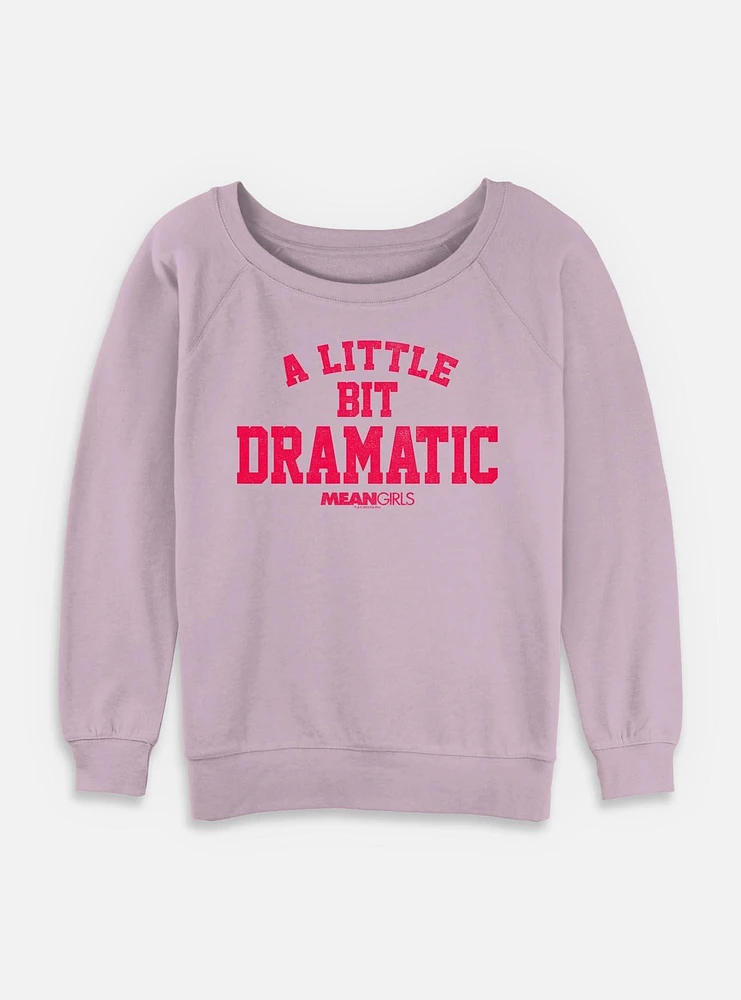 Mean Girls A Little Bit Dramatic Womens Slouchy Sweatshirt