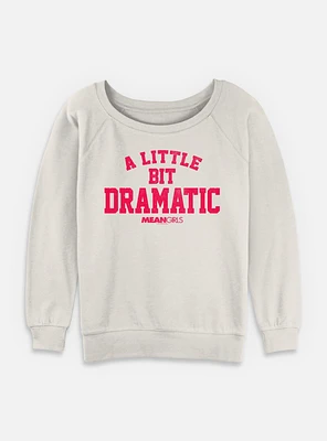 Mean Girls A Little Bit Dramatic Womens Slouchy Sweatshirt