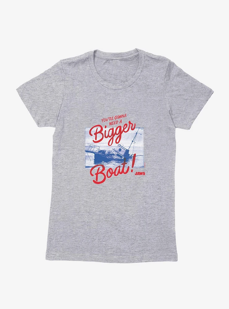 Jaws Bigger Boat Womens T-Shirt