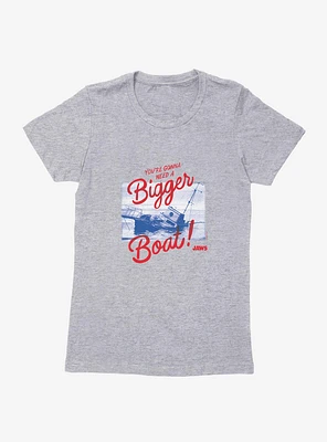 Jaws Bigger Boat Womens T-Shirt